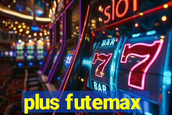 plus futemax